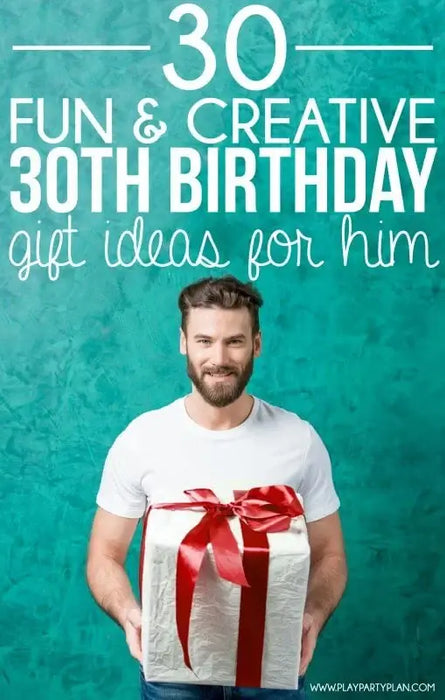 Best 30th Birthday Gifts for Him